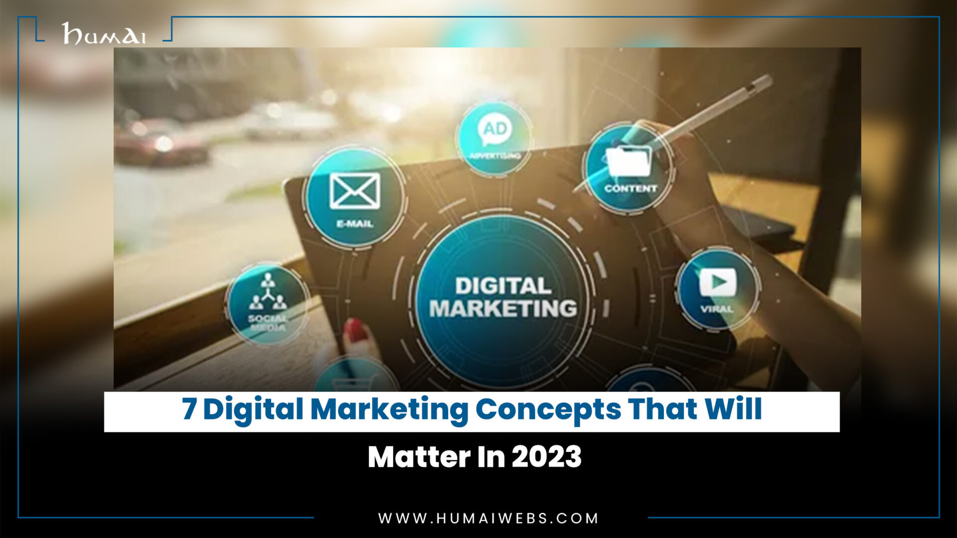 7 Digital Marketing Concepts That Will Matter In 2023