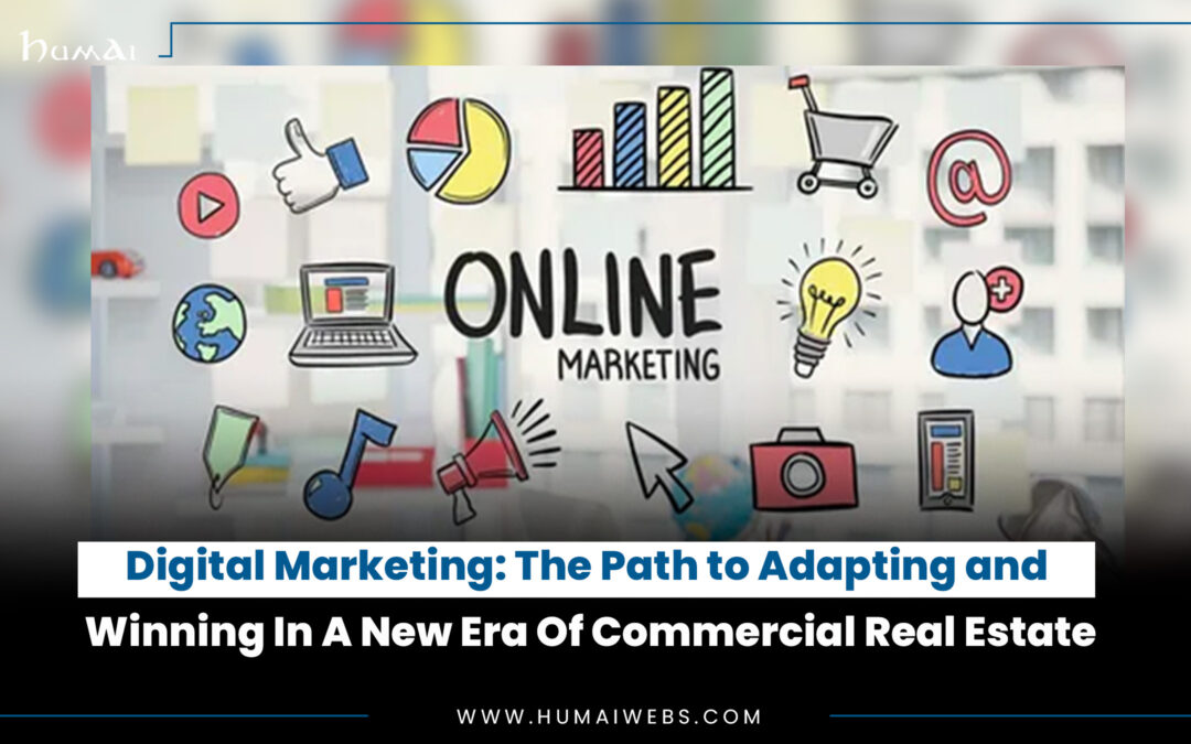 Digital Marketing: The Path to Adapting and Winning in A New Era Of Commercial Real Estate