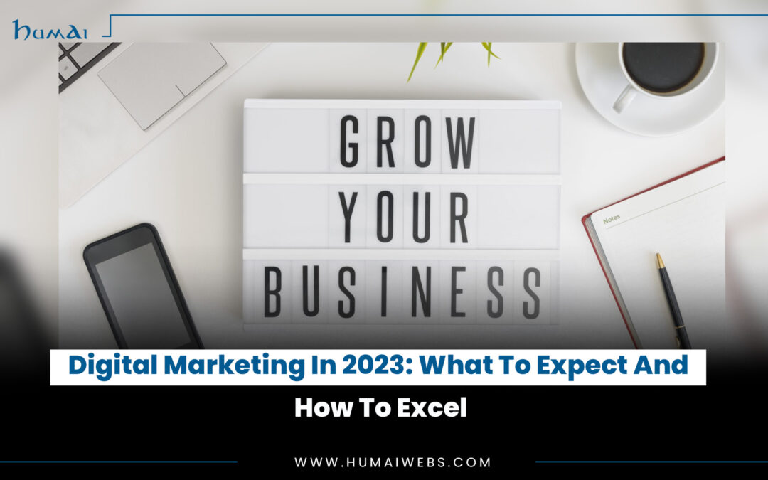 Thrive: What to Anticipate and How to Succeed in Digital Marketing in 2023